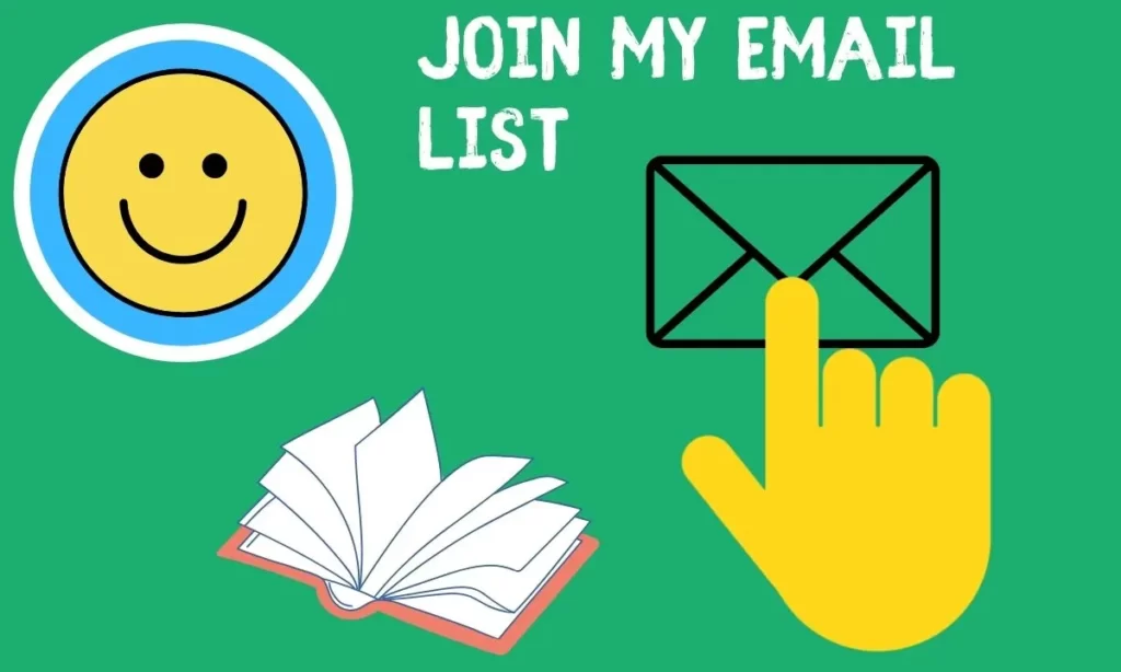 Join my Email List.