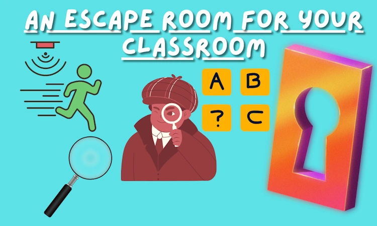 An escape room for your classroom.