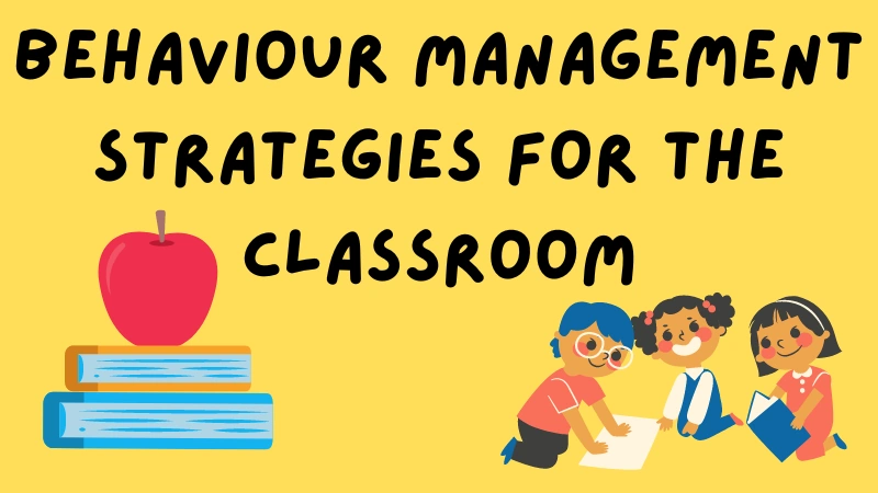 Behaviour management for your classroom.