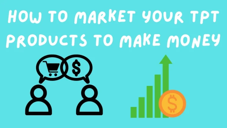 How To Market Your TPT Products to Make Money