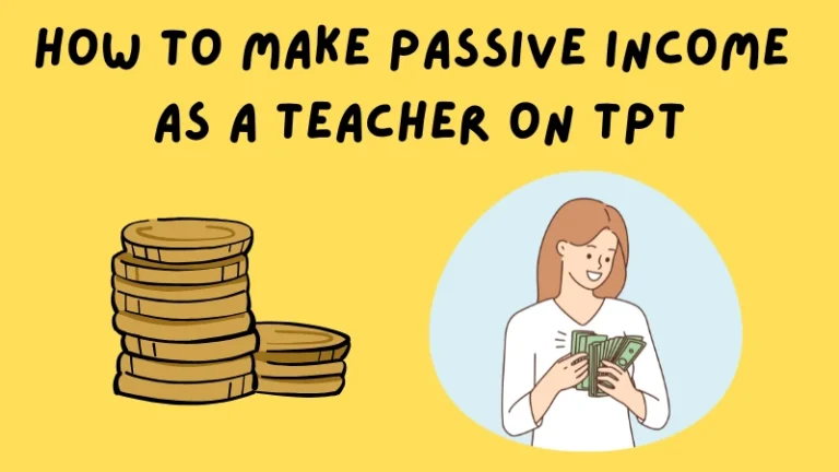 How to Make Passive Income as a Teacher on TPT