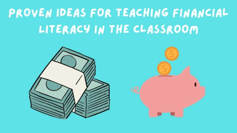 Proven Ideas For Teaching Financial Literacy In The Classroom