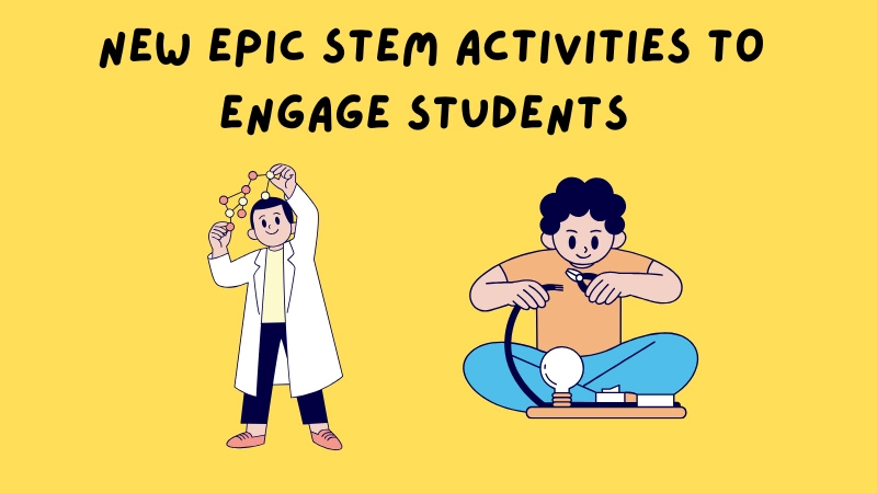New Epic STEM Activities to Engage Students