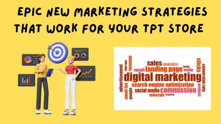 Epic New Marketing Strategies That Work for Your TPT Store.