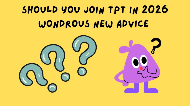 Should You Join TPT in 2026 Wondrous New Advice